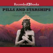 Pills and Starships by  Lydia Millet audiobook
