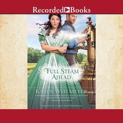 Full Steam Ahead by Karen Witemeyer audiobook