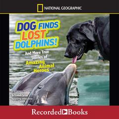 National Geographic Kids Chapters: Dog Finds Lost Dolphins by Elizabeth Carney audiobook