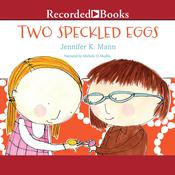 Two Speckled Eggs by  Jennifer K. Mann audiobook