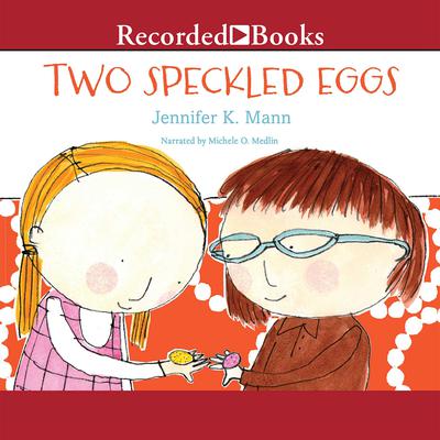 Two Speckled Eggs by Jennifer K. Mann audiobook