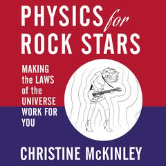 Physics for Rock Stars by Christine McKinley audiobook