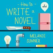 How to Write a Novel by  Melanie Sumner audiobook