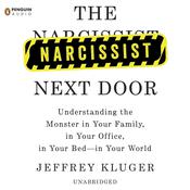 The Narcissist Next Door by  Jeffrey Kluger audiobook