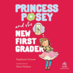 Princess Posey and the New First Grader by Stephanie Greene audiobook