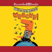 Tyrannosaurus Wrecks! by  Sudipta Bardhan-Quallen audiobook