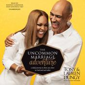 The Uncommon Marriage Adventure by  Tony Dungy audiobook