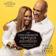 The Uncommon Marriage Adventure by Tony Dungy audiobook