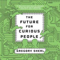 The Future for Curious People by Gregory Sherl audiobook