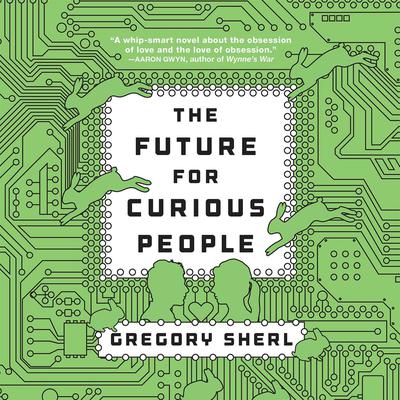 The Future for Curious People by Gregory Sherl audiobook