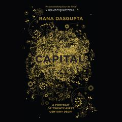 Capital by Rana Dasgupta audiobook