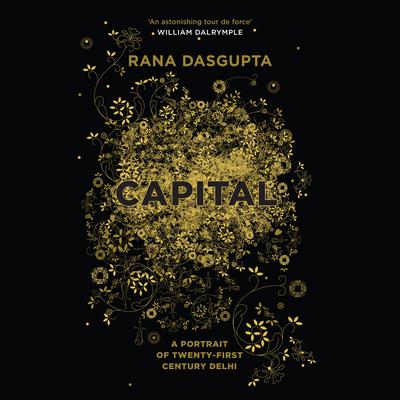 Capital by Rana Dasgupta audiobook