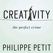 Creativity by  Philippe Petit audiobook