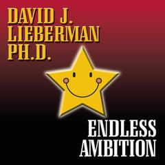 Endless Ambition by David J. Lieberman audiobook