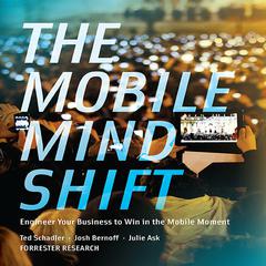The Mobile Mind Shift by Ted Schadler audiobook