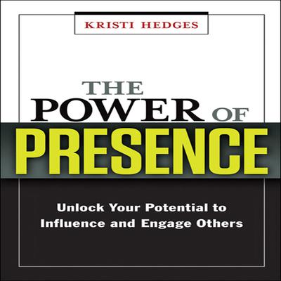 The Power Presence by Kristi Hedges audiobook