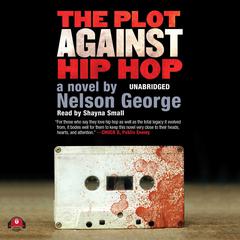 The Plot against Hip Hop by Nelson George audiobook