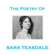 The Poetry of Sara Teasdale by  Sara Teasdale audiobook