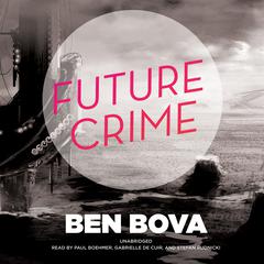 Future Crime by Ben Bova audiobook