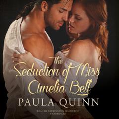 The Seduction of Miss Amelia Bell by Paula Quinn audiobook