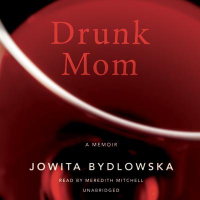 Drunk Mom by Jowita Bydlowska audiobook