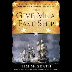 Give Me a Fast Ship by Tim McGrath audiobook