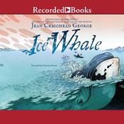 Ice Whale by  Jean Craighead George audiobook