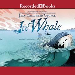 Ice Whale by Jean Craighead George audiobook