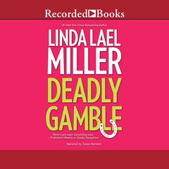Deadly Gamble by Linda Lael Miller audiobook