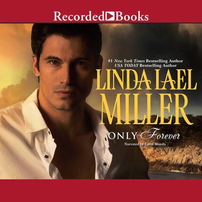 Only Forever by Linda Lael Miller audiobook