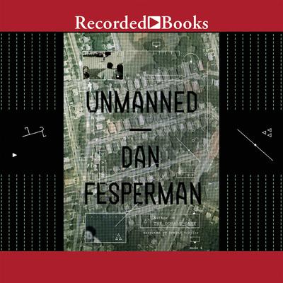 Unmanned by Dan Fesperman audiobook