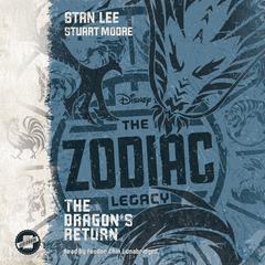 The Zodiac Legacy: The Dragon’s Return by Stan Lee audiobook