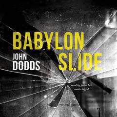 Babylon Slide by John Dodds audiobook