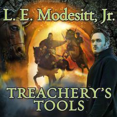 Treachery’s Tools by L. E. Modesitt audiobook