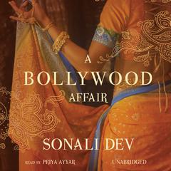 A Bollywood Affair by Sonali Dev audiobook