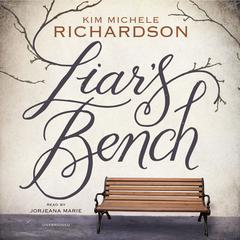 Liar’s Bench by Kim Michele Richardson audiobook