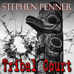 Tribal Court by Stephen Penner audiobook