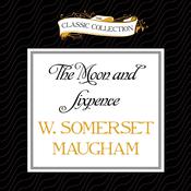 The Moon and Sixpence by  W. Somerset Maugham audiobook