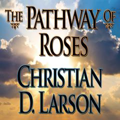 The Pathway Roses by Christian D. Larson audiobook