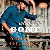 When I'm Gone by  Abbi Glines audiobook