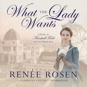 What the Lady Wants by  Renée Rosen audiobook