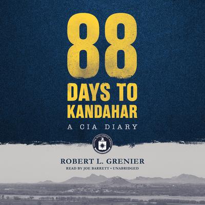 88 Days to Kandahar by Robert L. Grenier audiobook