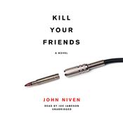 Kill Your Friends by  John Niven audiobook