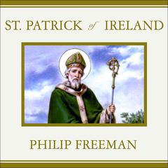 St. Patrick of Ireland by Philip Freeman audiobook