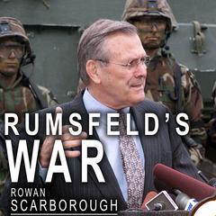 Rumsfeld's War by Rowan Scarborough audiobook