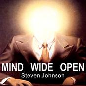 Mind Wide Open by  Steven Johnson audiobook