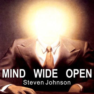Mind Wide Open by Steven Johnson audiobook