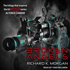 Broken Angels by Richard K. Morgan audiobook