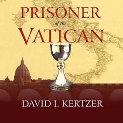 Prisoner of the Vatican by David I. Kertzer audiobook