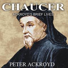Chaucer by Peter Ackroyd audiobook